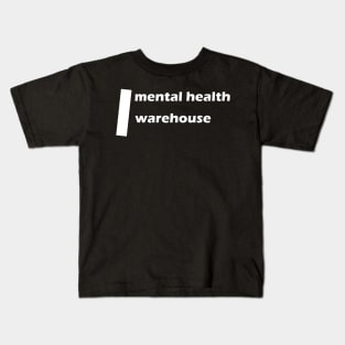 mental health warehouse Kids T-Shirt